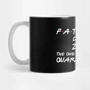 Fathers Day - The one where I was Quarantined Mug